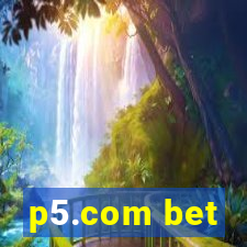 p5.com bet