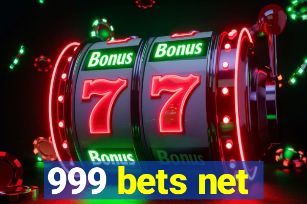 999 bets net