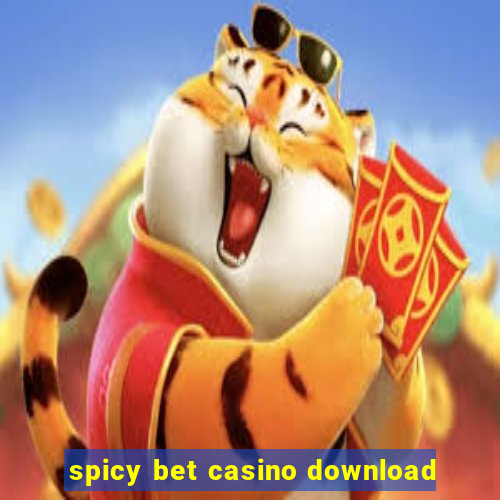 spicy bet casino download