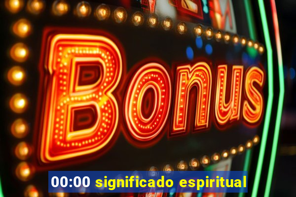 00:00 significado espiritual