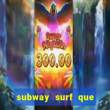 subway surf que ganha dinheiro link