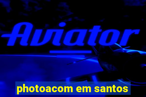 photoacom em santos