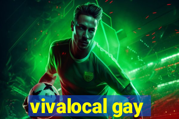 vivalocal gay