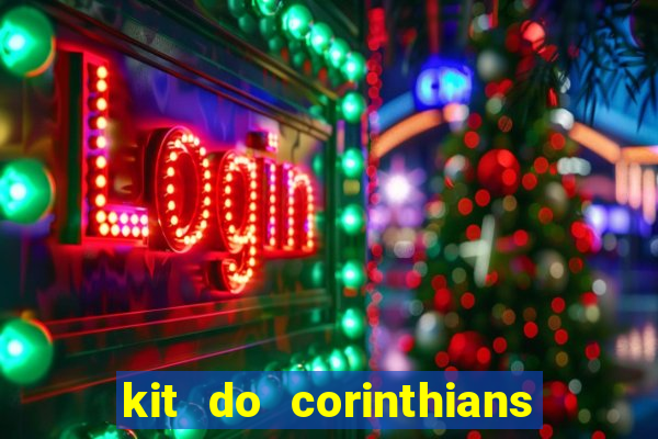 kit do corinthians dls 2019