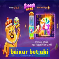 baixar bet aki