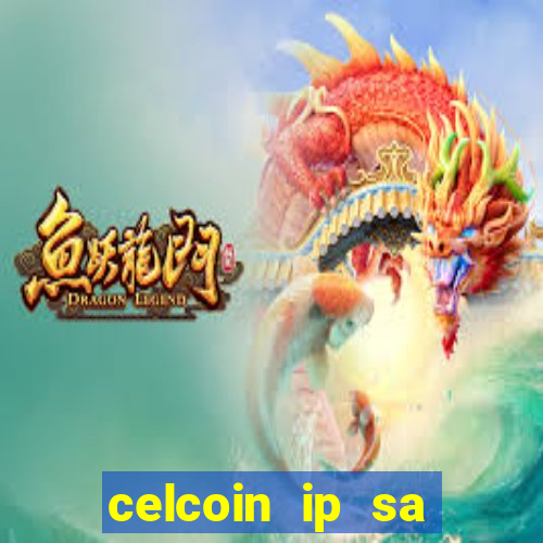 celcoin ip sa plataforma de jogos