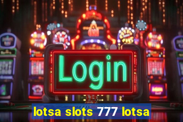 lotsa slots 777 lotsa