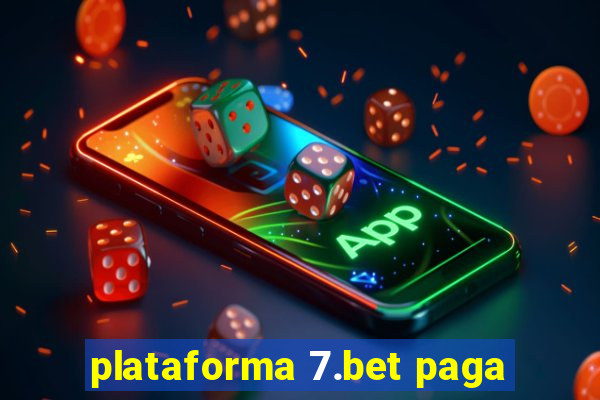 plataforma 7.bet paga