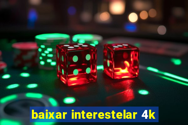 baixar interestelar 4k