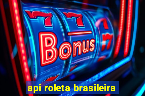 api roleta brasileira