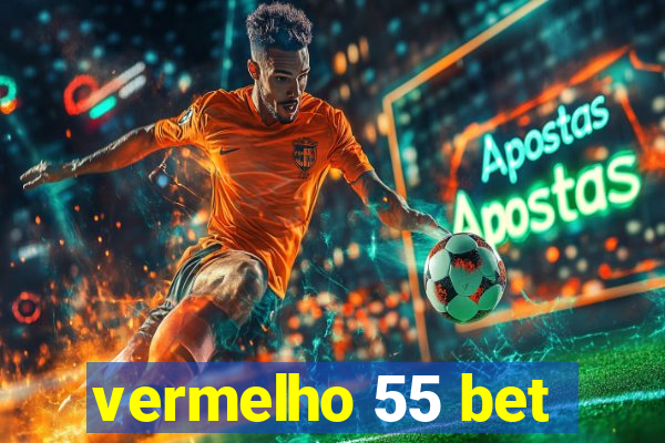 vermelho 55 bet