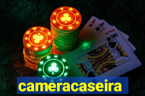 cameracaseira