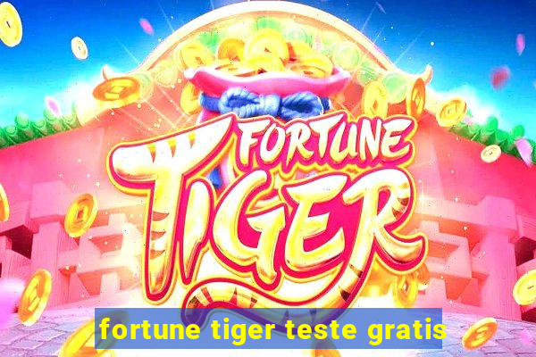 fortune tiger teste gratis