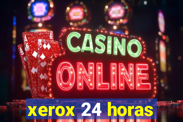 xerox 24 horas