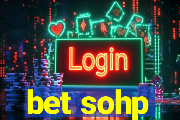 bet sohp