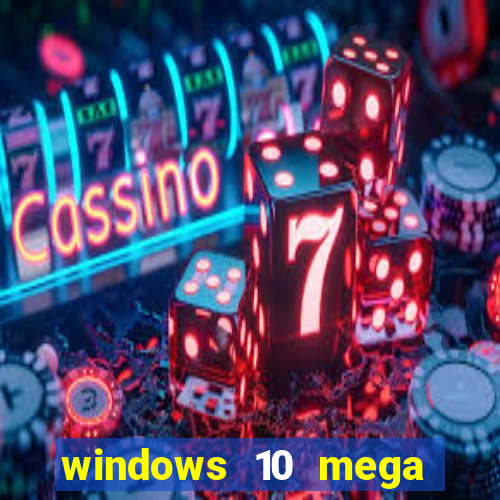 windows 10 mega lite torrent