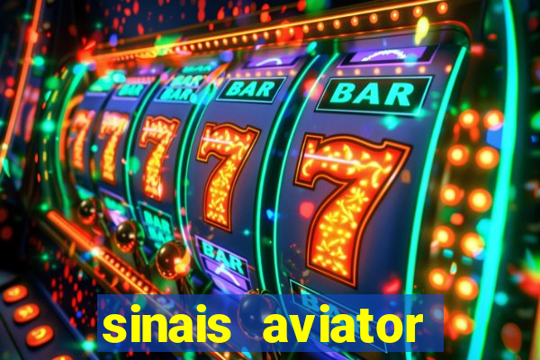 sinais aviator esporte da sorte