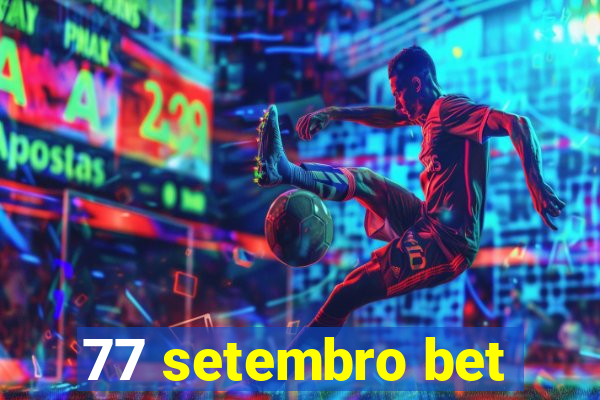 77 setembro bet