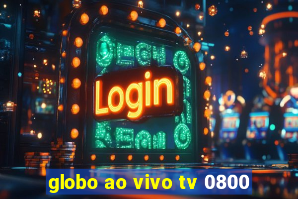 globo ao vivo tv 0800