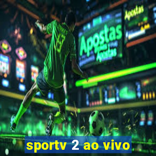 sportv 2 ao vivo