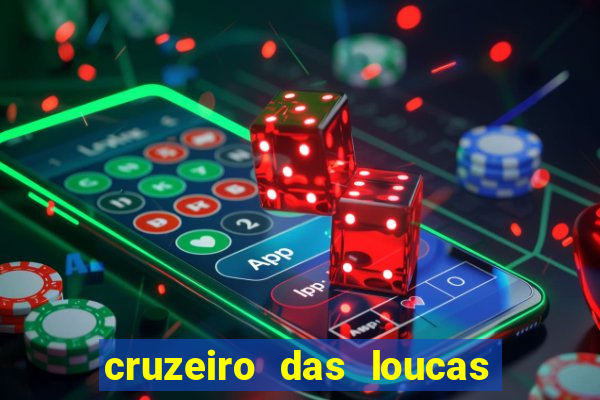 cruzeiro das loucas filme completo dublado