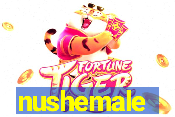 nushemale