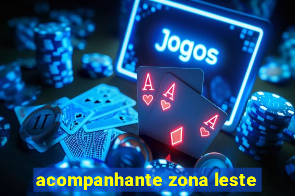 acompanhante zona leste