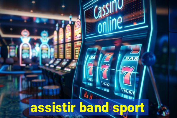 assistir band sport