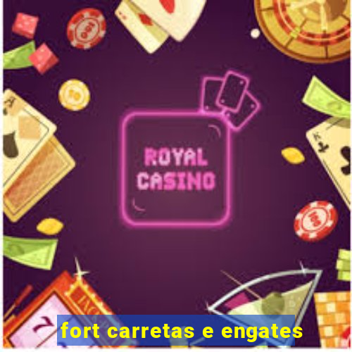 fort carretas e engates