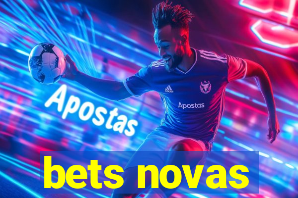 bets novas