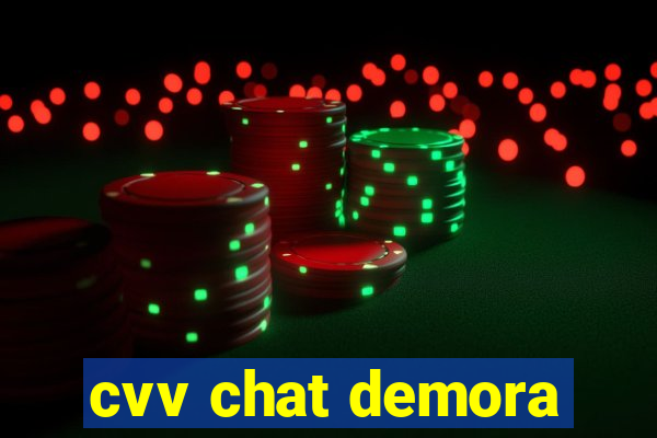 cvv chat demora