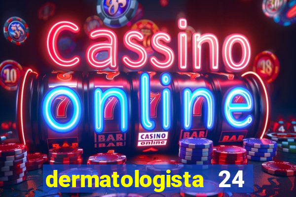 dermatologista 24 horas sp