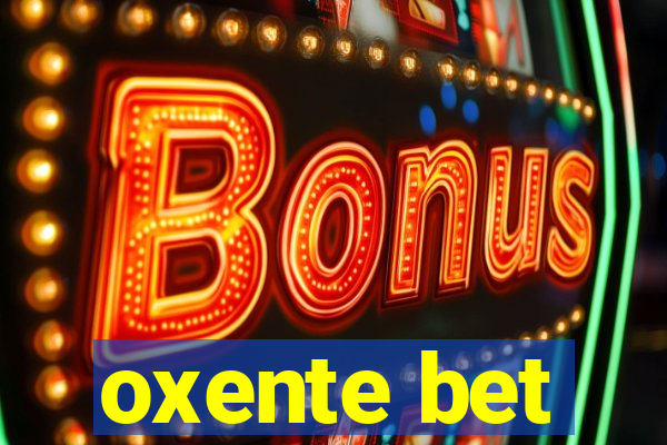 oxente bet