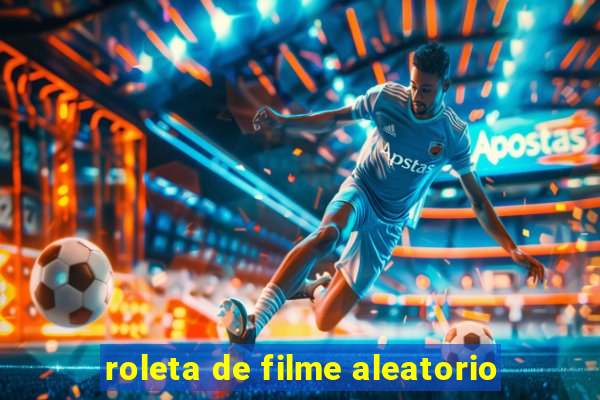 roleta de filme aleatorio