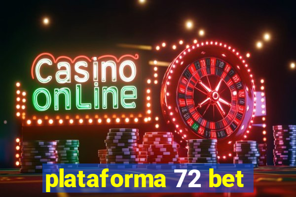 plataforma 72 bet