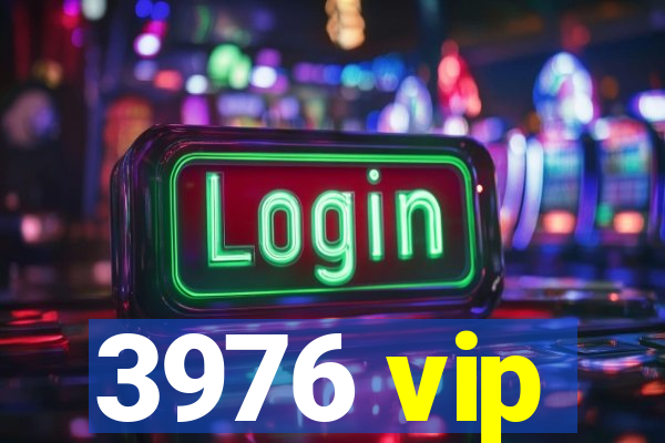 3976 vip