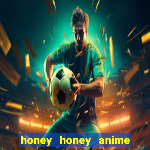 honey honey anime onde assistir