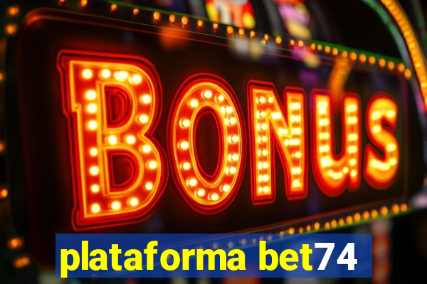 plataforma bet74