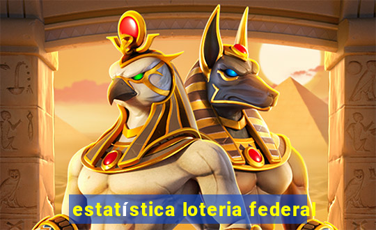 estatística loteria federal