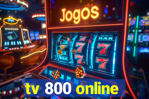 tv 800 online