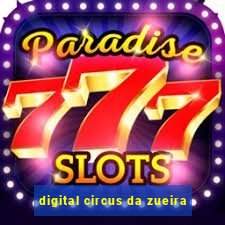 digital circus da zueira