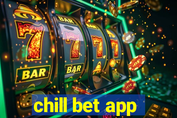 chill bet app