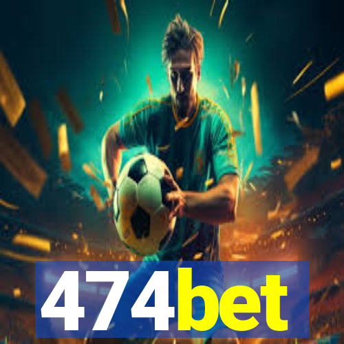 474bet