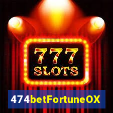 474betFortuneOX