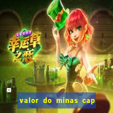 valor do minas cap dessa semana