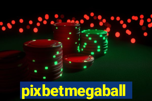 pixbetmegaball