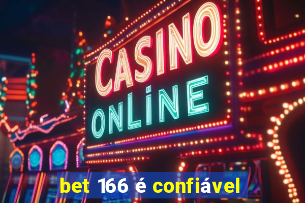 bet 166 é confiável