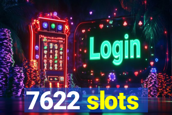 7622 slots