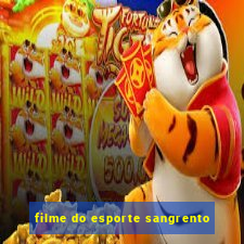 filme do esporte sangrento