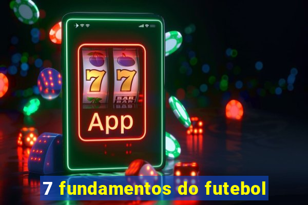 7 fundamentos do futebol